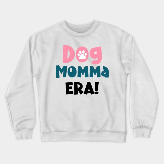 Dog Momma Era Crewneck Sweatshirt by chapter2